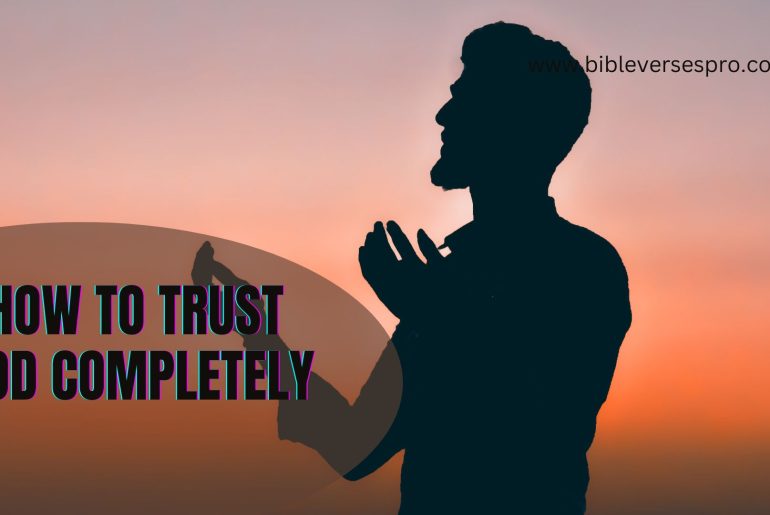 How To Trust God Completely