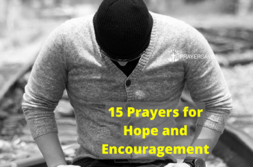15 Prayers For Hope And Encouragement