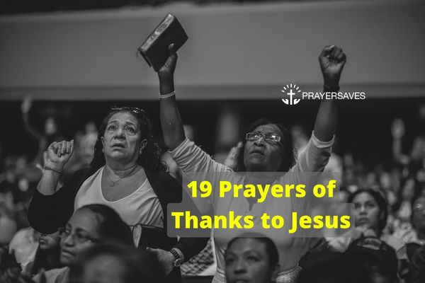 19 Prayers Of Thanks To Jesus