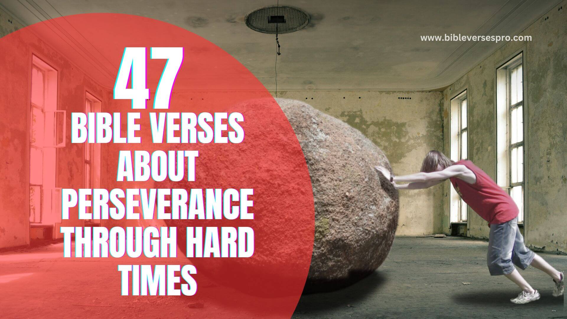 47 Bible Verses About Perseverance Through Hard Times Bible Verses About Perseverance Through Hard Times
